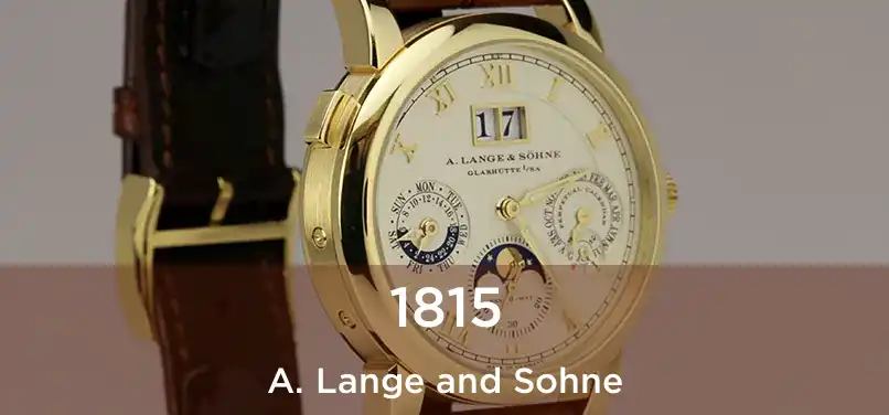  1815 A. Lange and Sohne